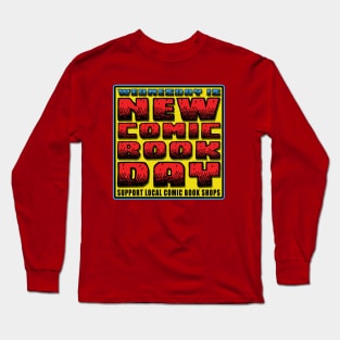 Wednesday is New Comic Book Day Support &  Shop Local Long Sleeve T-Shirt